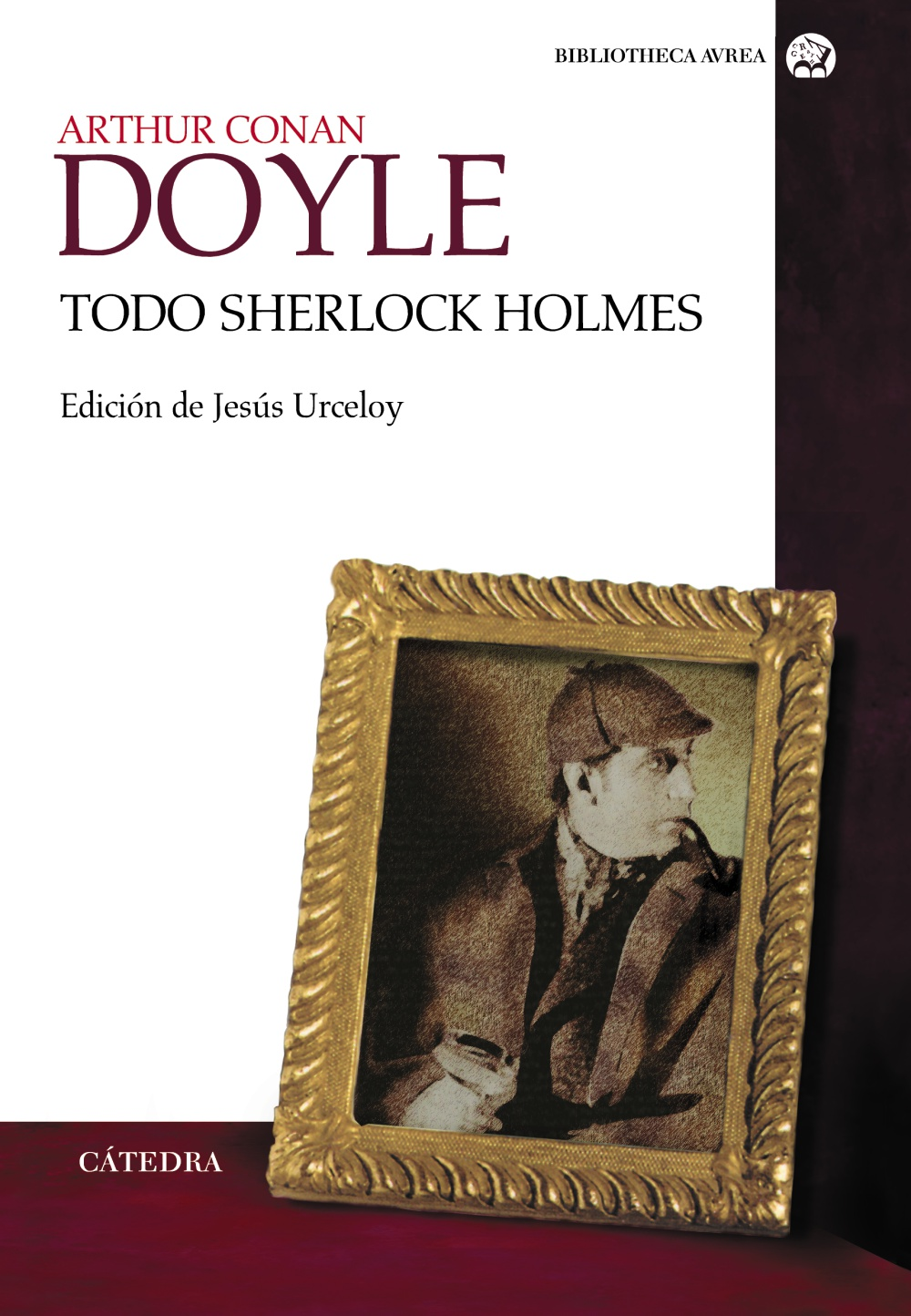 Cubierta del libro Todo Sherlock Holmes de Arthur Conan Doyle, edición de Cátedra, con un retrato enmarcado del detective con pipa